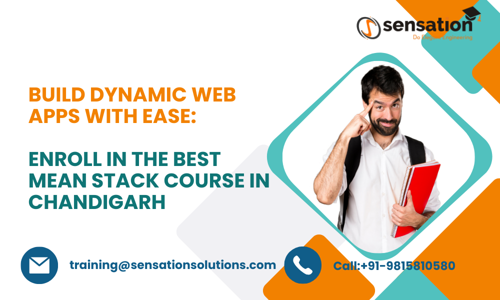 Build Dynamic Web Apps with Ease: Enroll in the Best MEAN Stack Course in Chandigarh