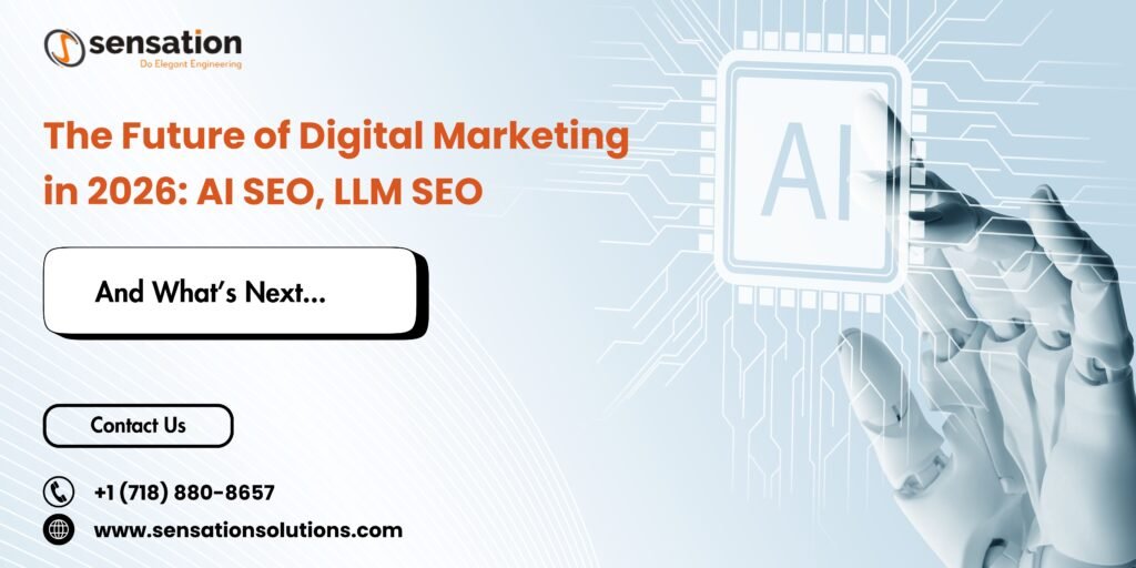 Future of Digital Marketing 2026: AI SEO & LLM Trends